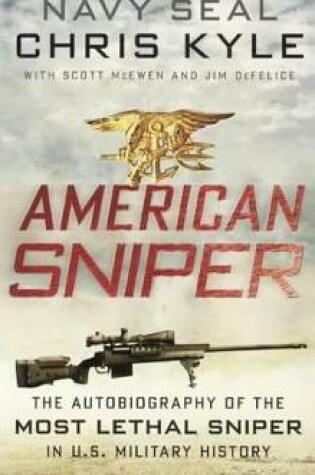Cover of American Sniper: The Autobiography of the Most Lethal Sniper in U.S. Military History