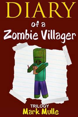 Book cover for Diary of a Zombie Villager Trilogy (an Unofficial Minecraft Book for Kids Ages 9 - 12 (Preteen)