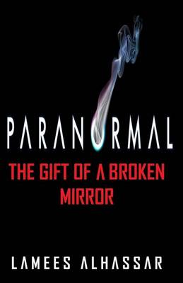 Book cover for Paranormal the Gift of a Broken Mirror