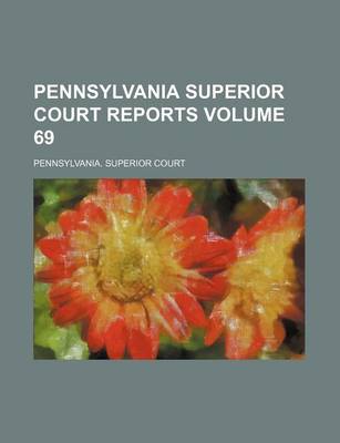 Book cover for Pennsylvania Superior Court Reports Volume 69