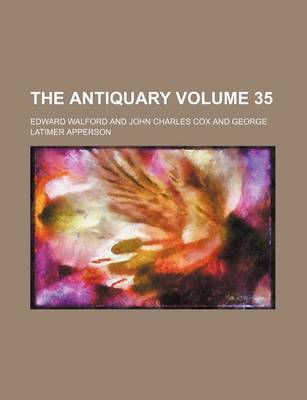 Book cover for The Antiquary Volume 35