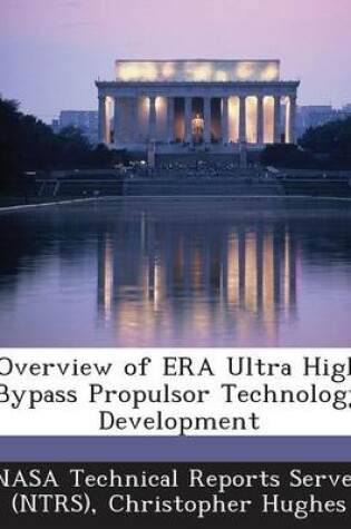 Cover of Overview of Era Ultra High Bypass Propulsor Technology Development