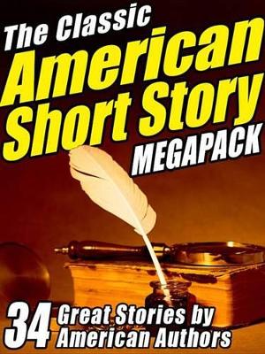 Book cover for The Classic American Short Story Megapack (R) (Volume 1)