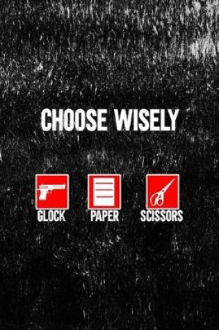 Cover of Choose Wisely Glock Paper Scissors