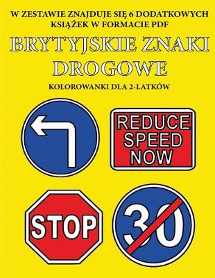 Book cover for Kolorowanki dla 2-latków (Brytyjskie znaki drogowe)