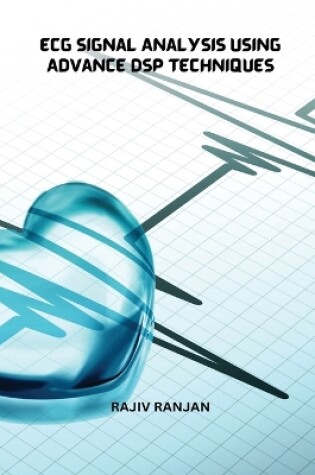 Cover of Ecg Signal Analysis Using Advance Dsp Techniques