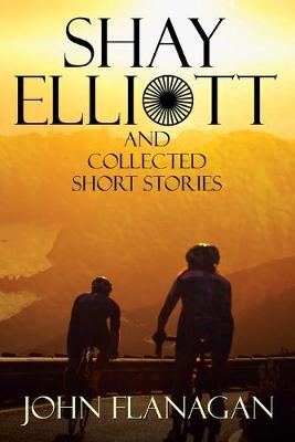 Book cover for Shay Elliott and Collected Short Stories