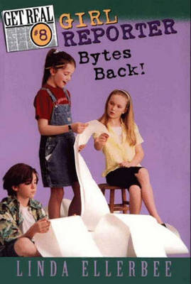 Book cover for Get Real #8: Girl Reporter Bytes Back!