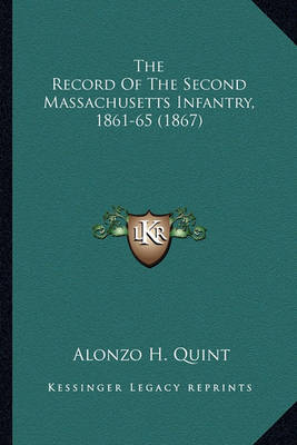 Book cover for The Record of the Second Massachusetts Infantry, 1861-65 (18the Record of the Second Massachusetts Infantry, 1861-65 (1867) 67)