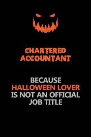 Cover of Chartered Accountant Because Halloween Lover Is Not An Official Job Title