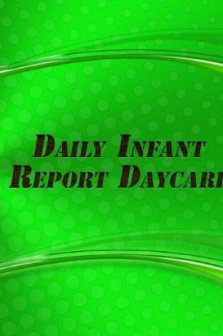 Cover of Daily Infant Report Daycare