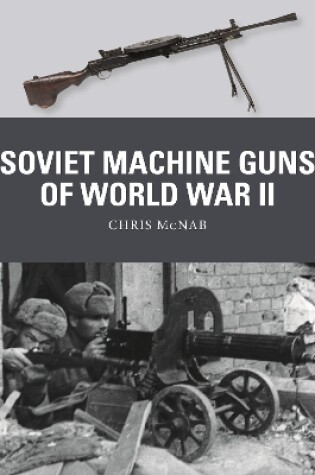 Cover of Soviet Machine Guns of World War II