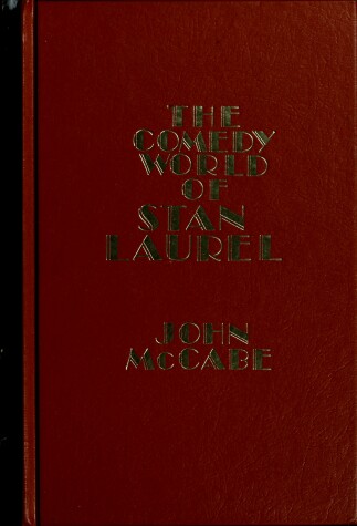 Book cover for The Comedy World of Stan Laurel