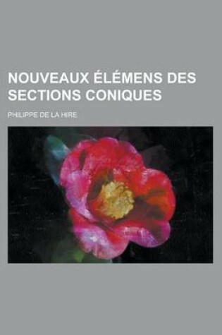 Cover of Nouveaux Elemens Des Sections Coniques