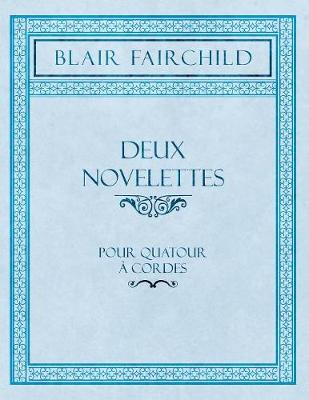 Book cover for Deux Novelettes - Pour Quatour A Cordes