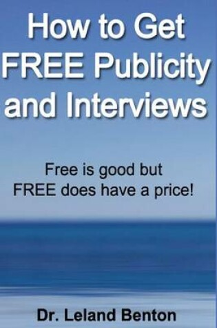 Cover of How to Get FREE Publicity and Interviews