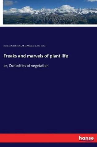 Cover of Freaks and marvels of plant life