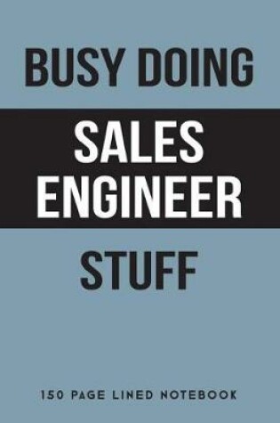 Cover of Busy Doing Sales Engineer Stuff