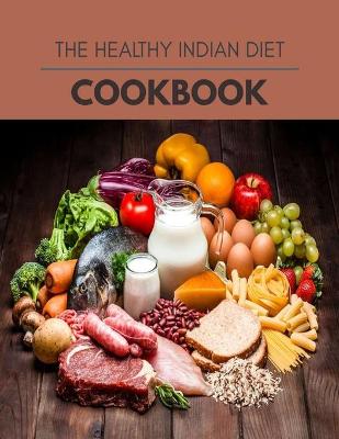 Book cover for The Healthy Indian Diet Cookbook