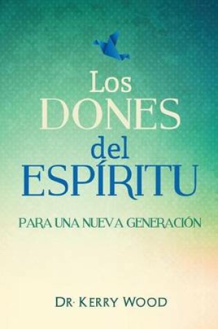 Cover of Los Dones del Espiritu para una nueva generacion