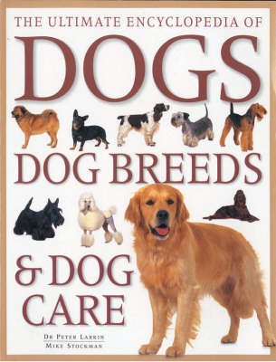 Book cover for Ultimate Encyclopedia of Dogs, Dog Breeds and Dog Care