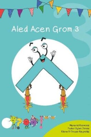 Cover of Cyfres Cymeriadau Difyr: Glud y Geiriau - Aled Acen Grom 3