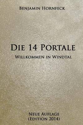 Book cover for Die 14 Portale - Willkommen in Windtal Neue Auflage (Edition 2014)