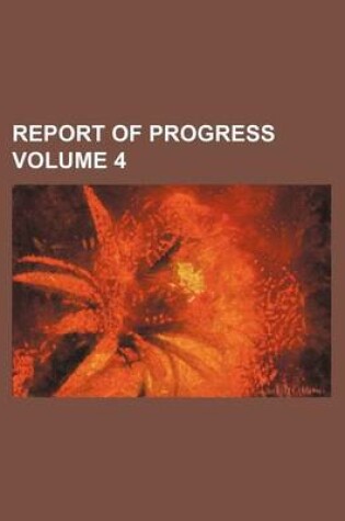 Cover of Report of Progress Volume 4