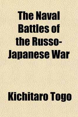 Book cover for The Naval Battles of the Russo-Japanese War