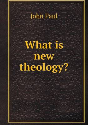 Book cover for What is new theology?