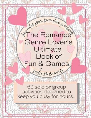 Book cover for The Romance Genre Lover's Ultimate Book of Fun & Games