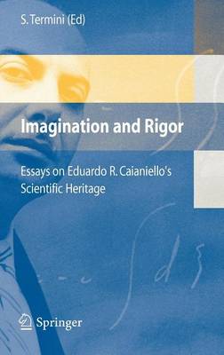 Book cover for Imagination and Rigor: Essays on Eduardo R. Caianiello's Scientific Heritage