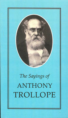 Book cover for The Sayings of Anthony Trollope