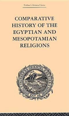 Book cover for Comparative History of the Egyptian and Mesopotamian Religions: Vol I - History of the Egyptian Religion