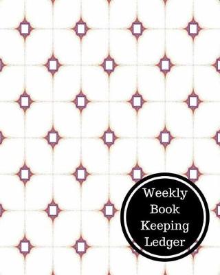 Book cover for Weekly Book Keeping Ledger