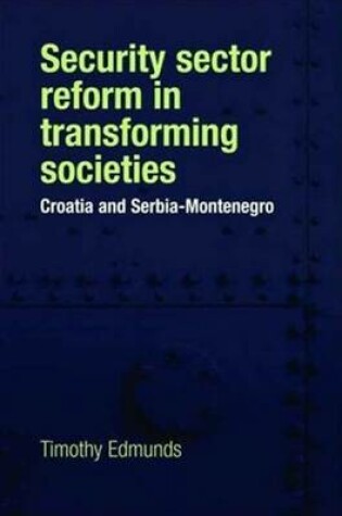 Cover of Security Sector Reform in Transforming Societies