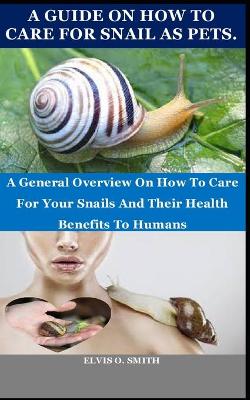 Book cover for A Guide on How to Care for Snail as Pets.