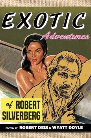 Cover of Exotic Adventures of Robert Silverberg