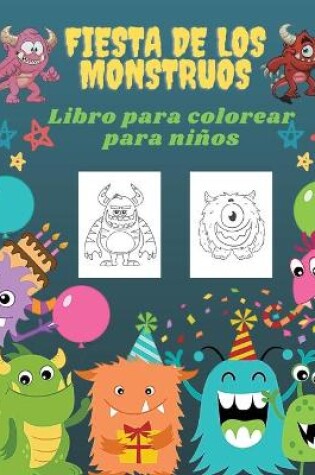 Cover of Fiesta de los Monstruos Libro de Colorear para Niños