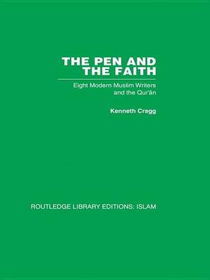 Cover of Pen and the Faith, The: Eight Modern Muslim Writers and the Qur'an