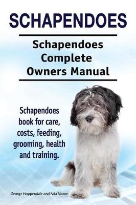 Book cover for Schapendoes. Schapendoes Complete Owners Manual. Schapendoes book for care, costs, feeding, grooming, health and training.