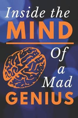 Book cover for Inside The Mind of a Mad Genius