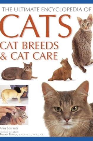 Cover of Cats, Cat Breeds & Cat Care, The Ultimate Encyclopedia of