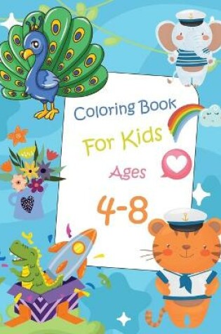 Cover of Coloring Book For Kids Age 4-8