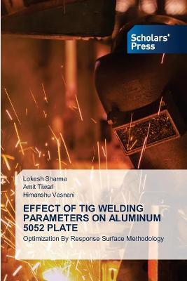 Book cover for Effect of TIG Welding Parameters on Aluminum 5052 Plate