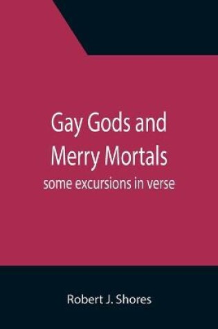 Cover of Gay gods and merry mortals