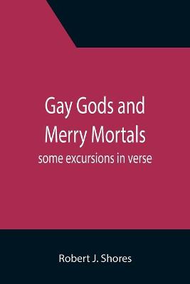 Book cover for Gay gods and merry mortals