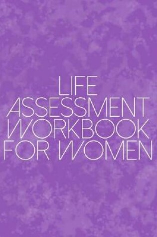 Cover of Life Assessment Workbook For Women