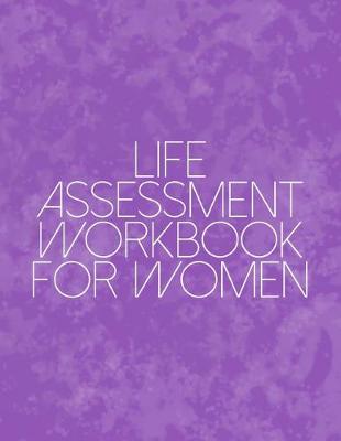 Book cover for Life Assessment Workbook For Women