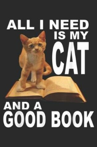 Cover of All I Need Is My Cat And A Good Book